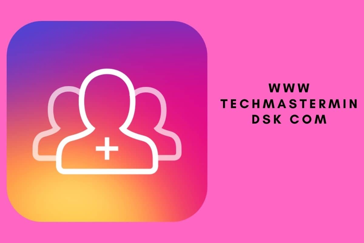 Techmastermindsk.com 2021 App APK, Know about Instagram Followers App Techmastermindsk Here!