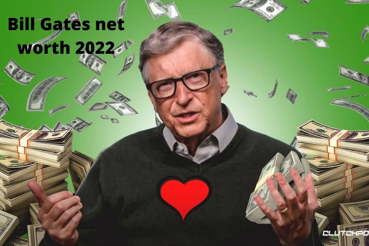 Bill Gates net worth 2022