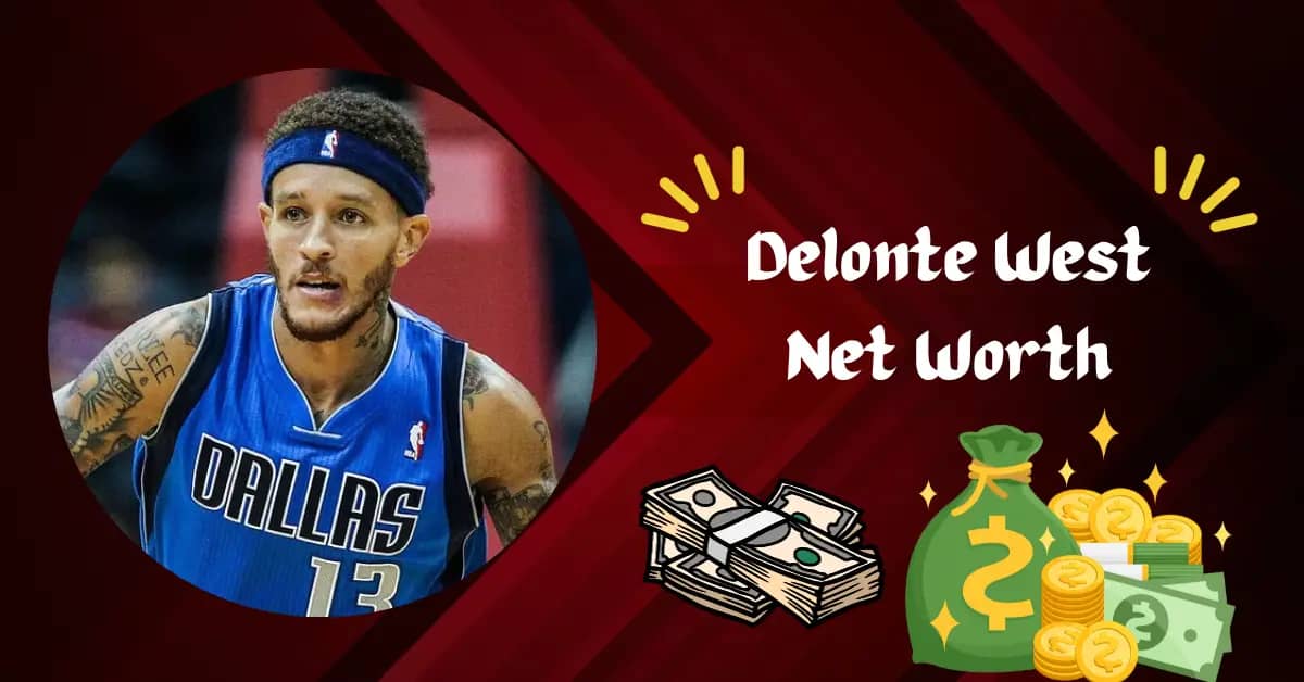 Delonte West Net Worth