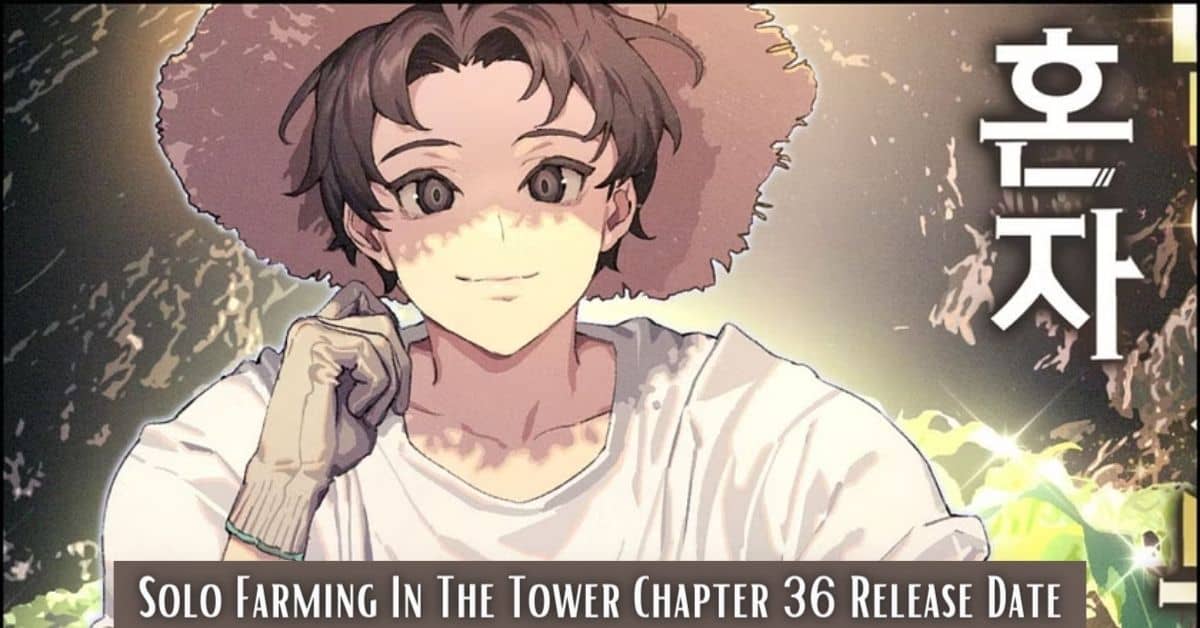Solo Farming In The Tower Chapter 36 Release Date