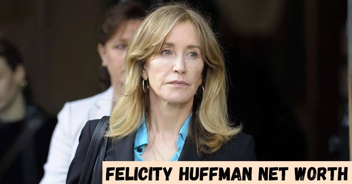 Felicity Huffman Net Worth