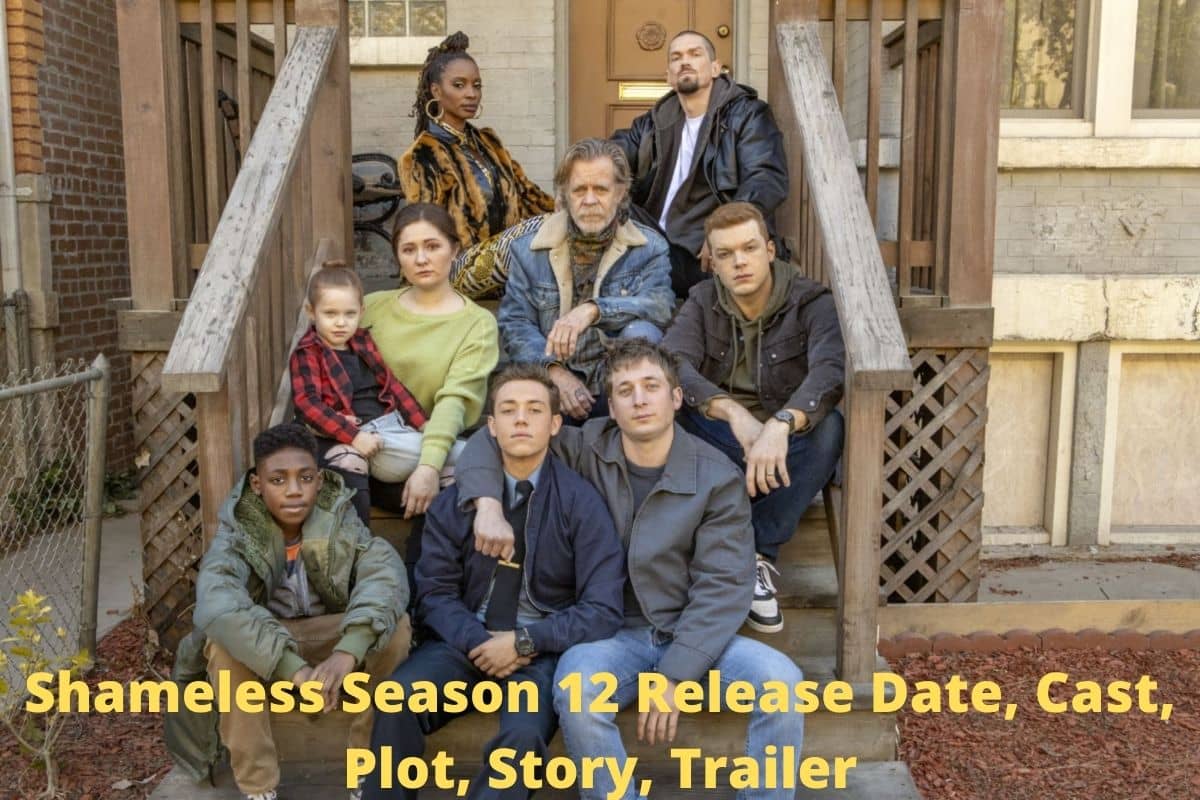 Shameless Season 12 Release Date Status, Cast, Plot, Story, Trailer!