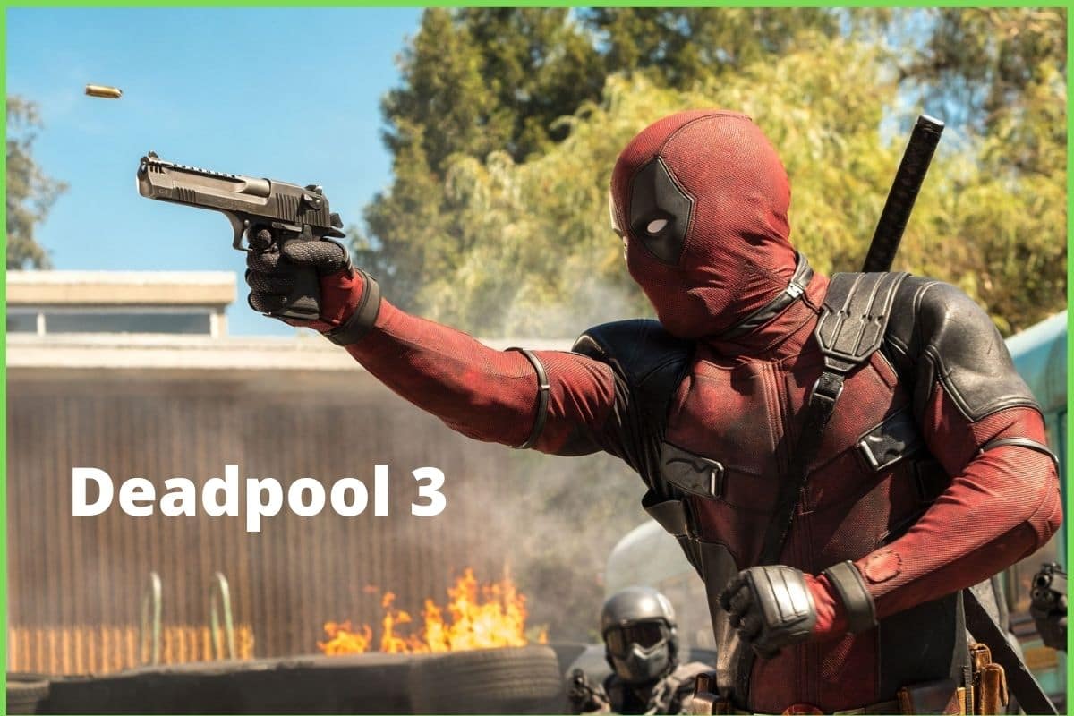 Deadpool 3 Release Date Status, Cast, Plot, Trailer, News, And Everything We Know So Far!